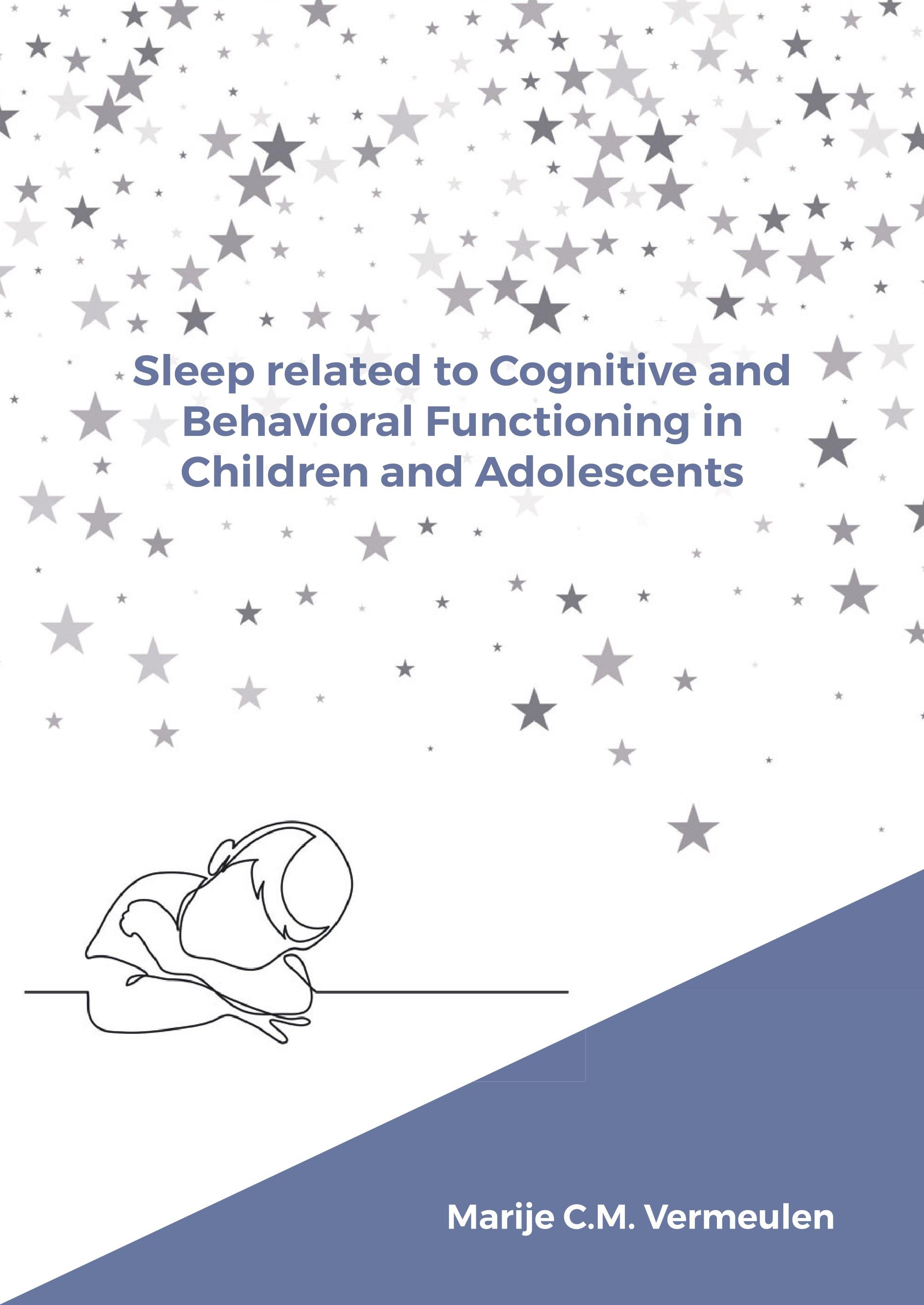 Sleep related to cognitive and behavioural functioning in children and adolescents door Marije C.M. Vermeulen