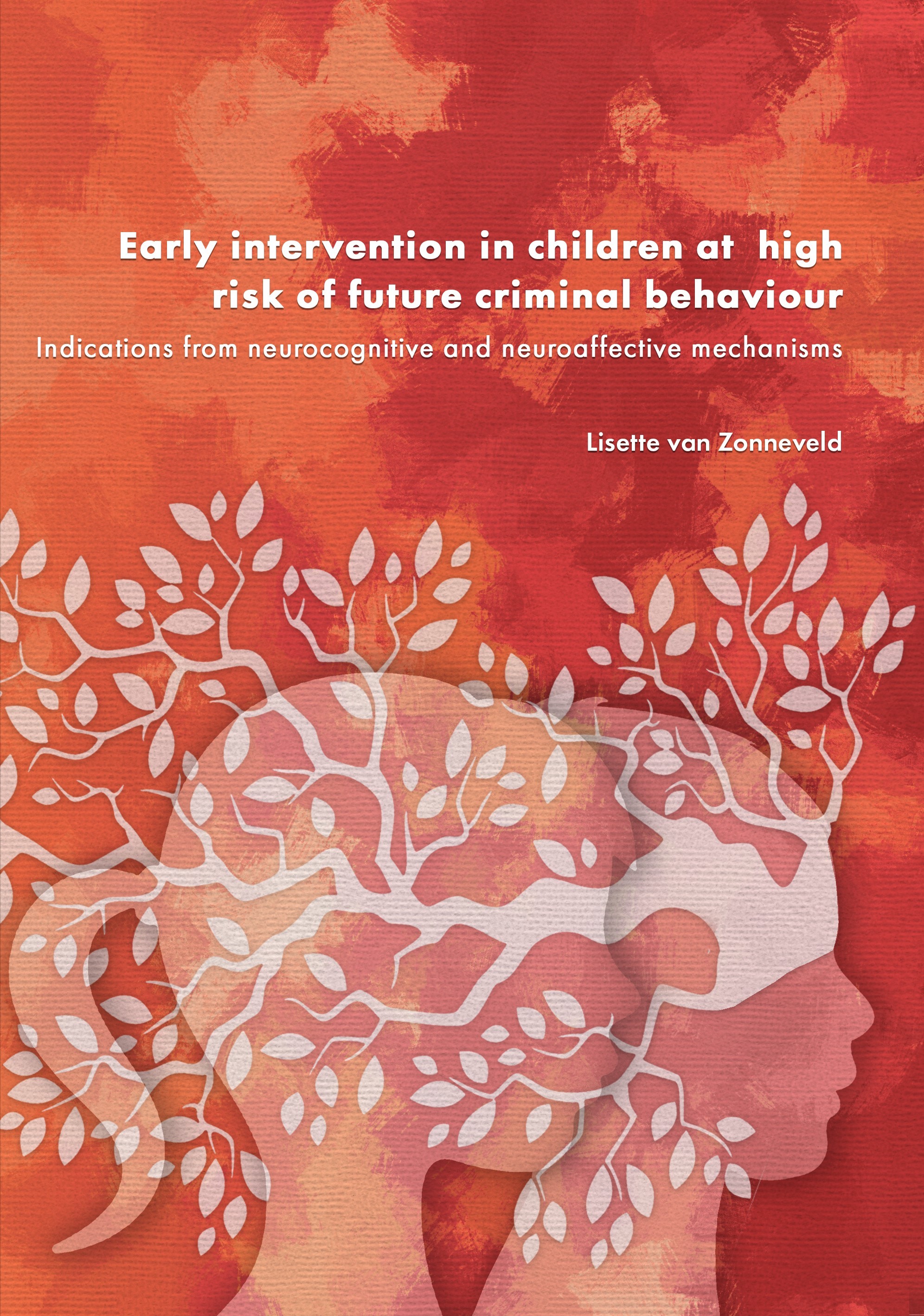 Early intervention in children at high risk of future criminal behaviour door Lisette van Zonneveld
