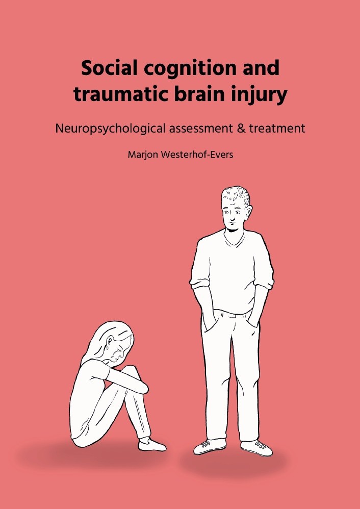 Social cognition and traumatic brain injury: neuropsychological assessment & treatment door M. Westerhof-Evers