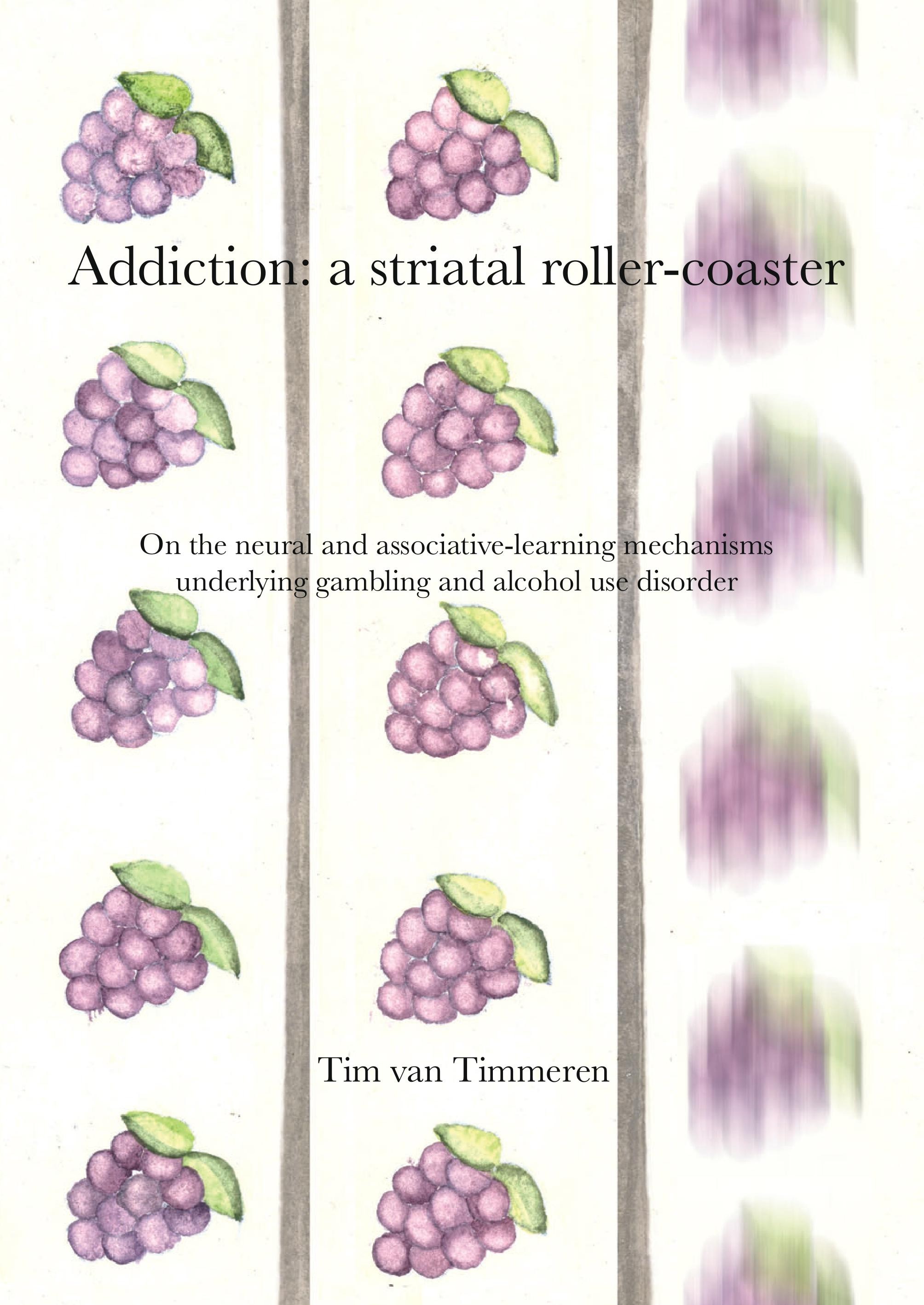 Addiction: a striatal roller-coaster. On the neural and associative-learning mechanisms underlying gambling and alcohol use disorder door T. van Timmeren