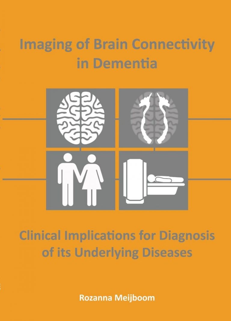 Imaging of Brain Connectivity in Dementia – Clinical Implications for Diagnosis of its Underlying Diseases door Meijboom, R.